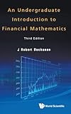 UNDERGRADUATE INTRODUCTION TO FINANCIAL MATHEMATICS, AN (THIRD EDITION)