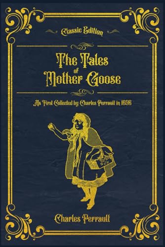 The Tales of Mother Goose: As First Collected b... B0DB8R1WVH Book Cover