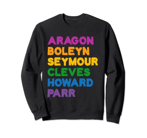 Sechs Ex-Frau Britische Geschichtshistorikerin Musikli Sweatshirt