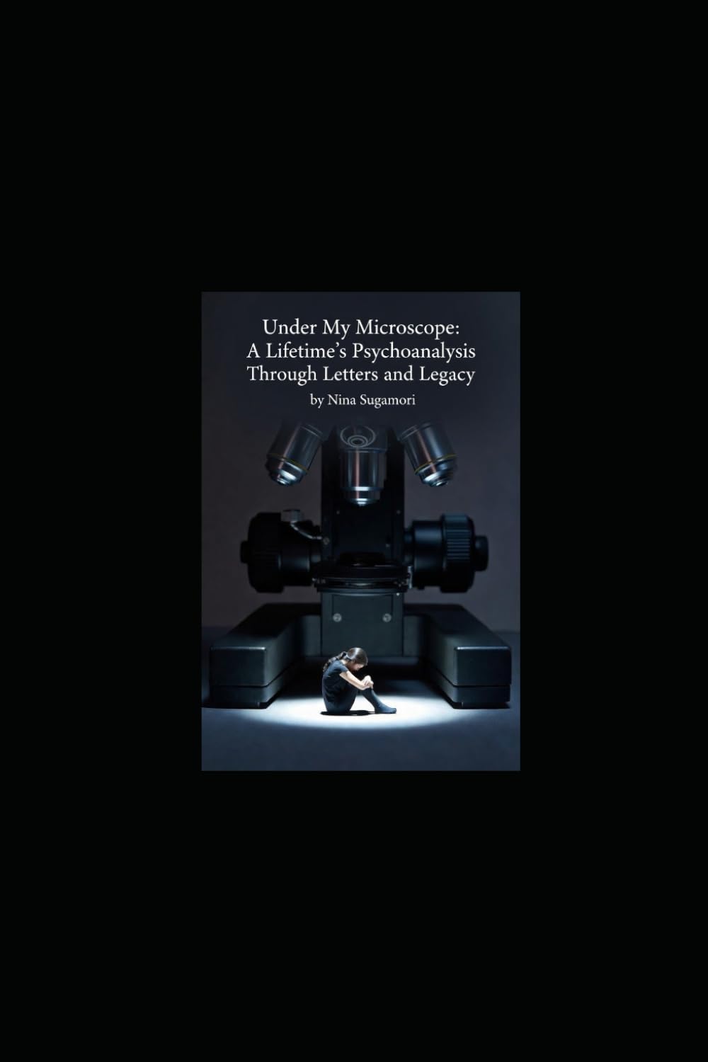 Under My Microscope: A Psychoanalysis Through Letters & Legacy