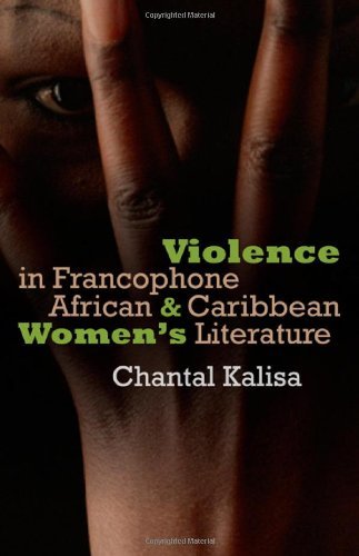 Violence in Francophone African and Caribbean Women's Literature