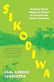 Sikodiwa: Revisiting Filipino Indigenous Wisdom for Personal and Shared Well-Being