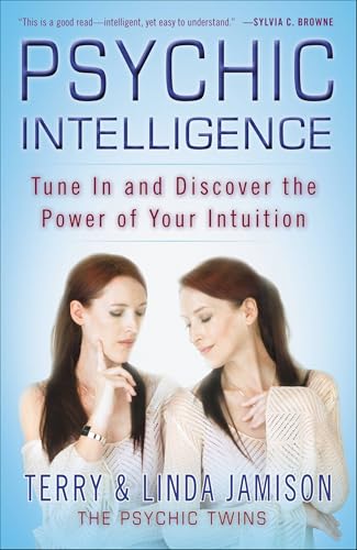 Psychic Intelligence: Tune In and Discover the Power of Your
