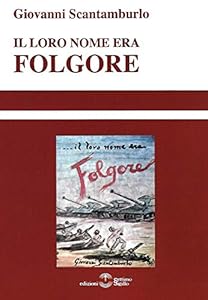 Vedi scheda su Amazon Il loro nome era Folgore