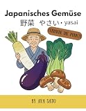 Japanisches Gemüse – Verbinde die Punkte: Verbinde die Punkte von 10 bis 118 und entdecke japanisches Gemüse auf Deutsch, in Kanji, Hiragana, Katakana ... in Japan – Punkt-zu-Punkt Aktivitätsbücher)