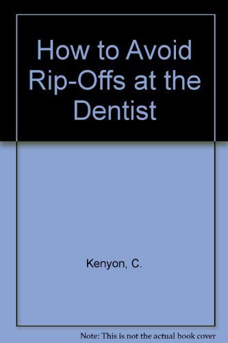 Amazon.co.jp: How to Avoid Rip-Offs at the Dentist : Kenyon, C.: 洋書