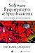 Software Requirements and Specifications: A Lexicon of Practice, Principles and Prejudices (ACM Press)