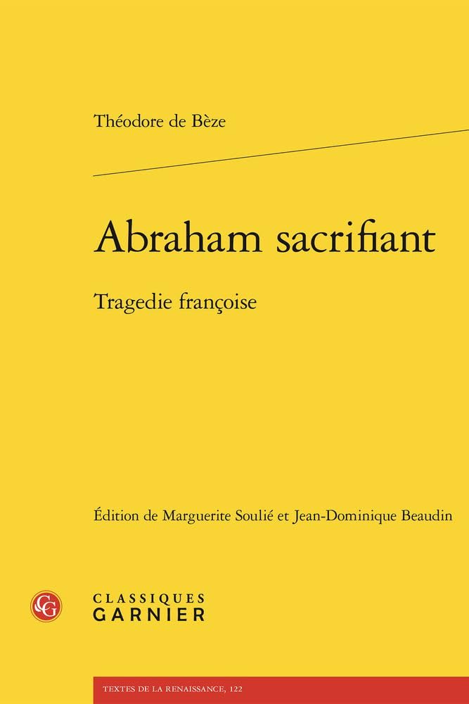 Abraham Sacrifiant: Tragedie Francoise (French Edition)
