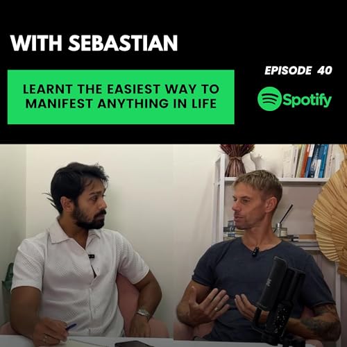 How you can manifest anything in life? with Sebastian - Manifestation Coach cover art
