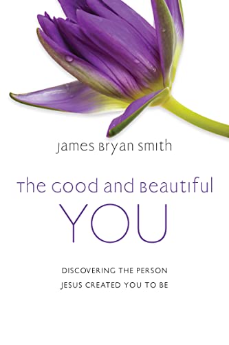 The Good and Beautiful You: Discovering the Person Jesus Created