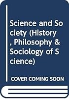 Science and Society (History, philosophy, and sociology of science) 040506599X Book Cover