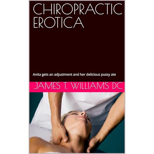 CHIROPRACTIC EROTICA Audiobook By James T. Williams DC cover art