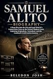 Samuel Alito Biography: A Deep Dive into the Life and Legal Mind of a Conservative Voice on the Nation’s Highest Court, Exploring Originalism, Textualism, and His Landmark Confirmation Journey