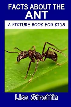 Paperback Facts About the Ant (A Picture Book For Kids) Book