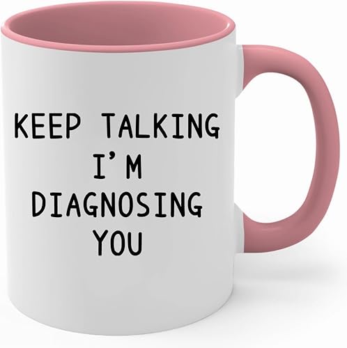 Jkfolo Keep Talking I'm Diagnosing You' - Psychology Mug,11oz Therapist Gift for Counselors, Social Workers & Mental Health Professionals (Pink Handle)