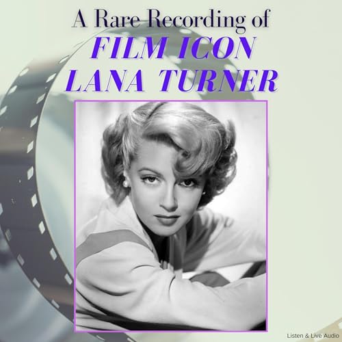 A Rare Recording of Film Icon Lana Turner : Lana Turner episode artwork