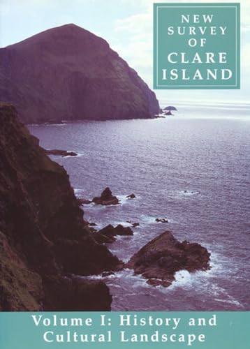 New Survey of Clare Island: v. 1: History and Cultural Landscape: Volume 1: History and Cultural Landscape (1)