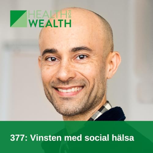 377: Vinsten med social hälsa