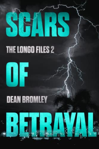 Scars of Betrayal: The Longo Files 2