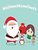  Weihnachtsmalbuch: Weihnachten Malbuch für Kinder ab 8 Jahren, mit tollen und einfachen weihnachtlichen Motiven, mit Nikolaus,Geschenk für Kleinkinder