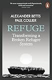 Refuge: Transforming a Broken Refugee System