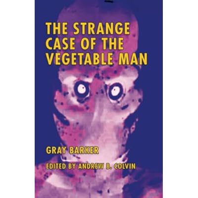 The Strange Case of the Vegetable Man