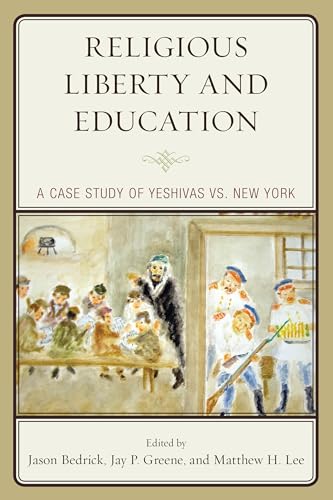 Religious Liberty and Education: A Case Study of Yeshivas vs.
