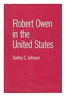 Robert Owen in the United States / Edited by Oakley C. Johnson : Foreword by A. L. Morton B0039K8K0U Book Cover