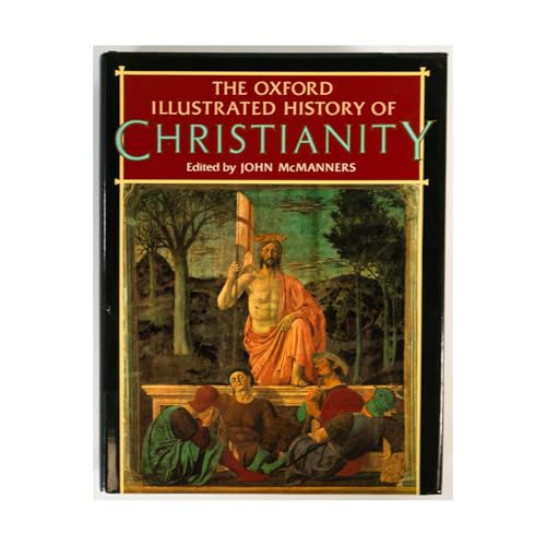 The Oxford Illustrated History of Christianity (Oxford Illustrated Histories)