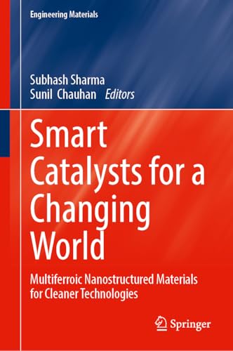 Smart Catalysts for a Changing World: Multiferroic Nanostructured Materials for Cleaner Technologies (Engineering Materials)