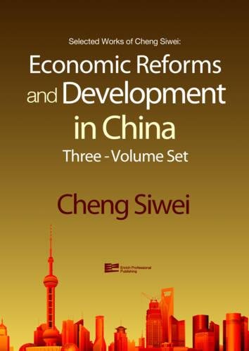 Reform and Development of China's Economy: v. 1-3: 3-Volume Set (Selected Works of Cheng Siwei)