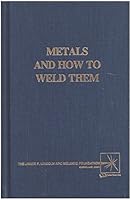 Metals And How To Weld Them B000RW8NL4 Book Cover