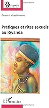 Download Pratiques et rites sexuels au Rwanda PDF