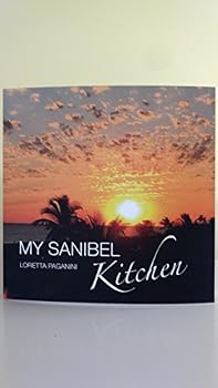 Paperback My Sanibel Kitchen A Collection of My Favorite Recipes Book