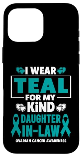 I Wear Teal For My Daughter In Lawe In Lawan Cancer Awareness �X�}�z�P�[�X iPhone 16 Pro Max �p