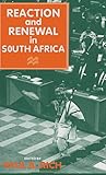 Reaction and Renewal in South Africa