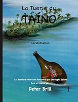 La Tuerie du TAÍNO: La Motivation (Volume) (French Edition) B08DC9ZYY4 Book Cover