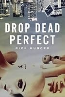 Drop Dead Perfect 1477827730 Book Cover