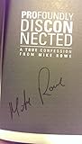 Profoundly Disconnected : A True Confession From Mike Rowe By Mike Rowe