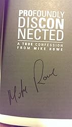 Profoundly Disconnected : A True Confession From Mike Rowe By