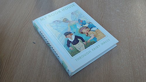 Through Fairy Halls (My Book House, Vol. 6) B000GNTAE8 Book Cover