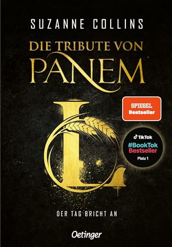 Die Tribute von Panem L. Der Tag bricht an: Das 5. Buch der Bestsellerreihe von Suzanne Collins. Platz 1 auf #BookTok und auf der SPIEGEL-Bestsellerliste