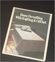Home Decorating with Knitting and Crochet 0702600423 Book Cover
