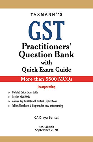 Taxmann's Gst Practitioners' Question Bank With Quick Exam Guide - As Amended Up To 27Th August 2020 (4Th Edition September 2020) [Paperback] DIVYA BANSAL