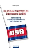 deutsche seereederei gmbh rostock  Die Deutsche Seereederei als Staatsreederei der DDR: Die Handelsflotte zwischen staatlicher Kontrolle und Freiheit auf See