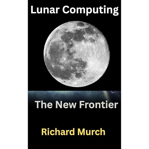 Lunar Computing Audiolibro Por Richard Murch arte de portada