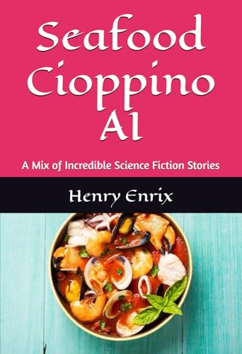 Seafood Cioppino AI: A Mix of Incredible Science Fiction Stories
