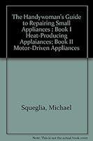 The handywoman's guide to repairing small appliances B0006WG2Y0 Book Cover