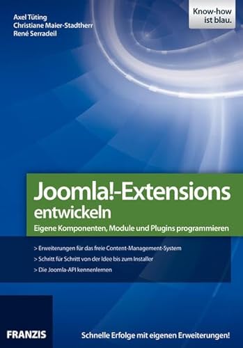 Joomla! - Extensions entwickeln: Eigene Komponenten, Module und Plugins programmieren (Professional Series)