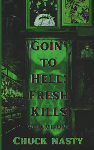GOIN' TO HELL: FRESH KILLS VOLUME ONE